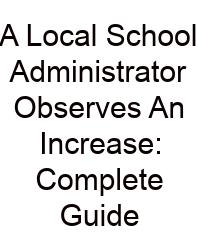A Local School Administrator Observes An Increase: Complete Guide