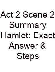 Act 2 Scene 2 Summary Hamlet: Exact Answer & Steps