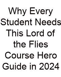 Why Every Student Needs This Lord Of The Flies Course Hero Guide In 2024