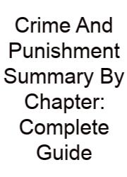 Crime And Punishment Summary By Chapter: Complete Guide