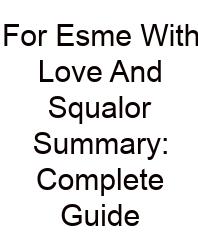 For Esme With Love And Squalor Summary: Complete Guide