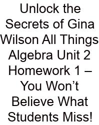 Unlock The Secrets Of Gina Wilson All Things Algebra Unit 2 Homework 1 – You Won’t Believe What Students Miss!