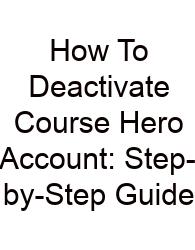 How To Deactivate Course Hero Account: Step-by-Step Guide