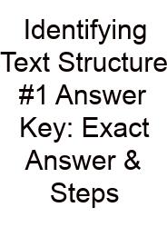 Identifying Text Structure #1 Answer Key: Exact Answer & Steps