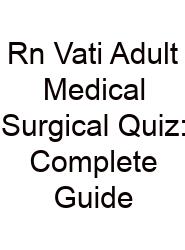 Rn Vati Adult Medical Surgical Quiz: Complete Guide