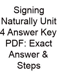 Signing Naturally Unit 4 Answer Key PDF: Exact Answer & Steps