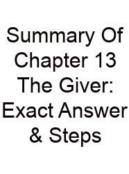 Summary Of Chapter 13 The Giver: Exact Answer & Steps