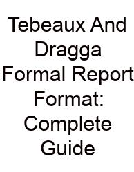 Tebeaux And Dragga Formal Report Format: Complete Guide