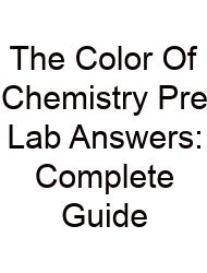 The Color Of Chemistry Pre Lab Answers: Complete Guide