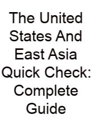 The United States And East Asia Quick Check: Complete Guide