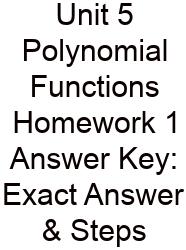 Unit 5 Polynomial Functions Homework 1 Answer Key: Exact Answer & Steps