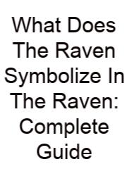 What Does The Raven Symbolize In The Raven: Complete Guide