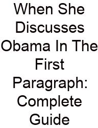 When She Discusses Obama In The First Paragraph: Complete Guide